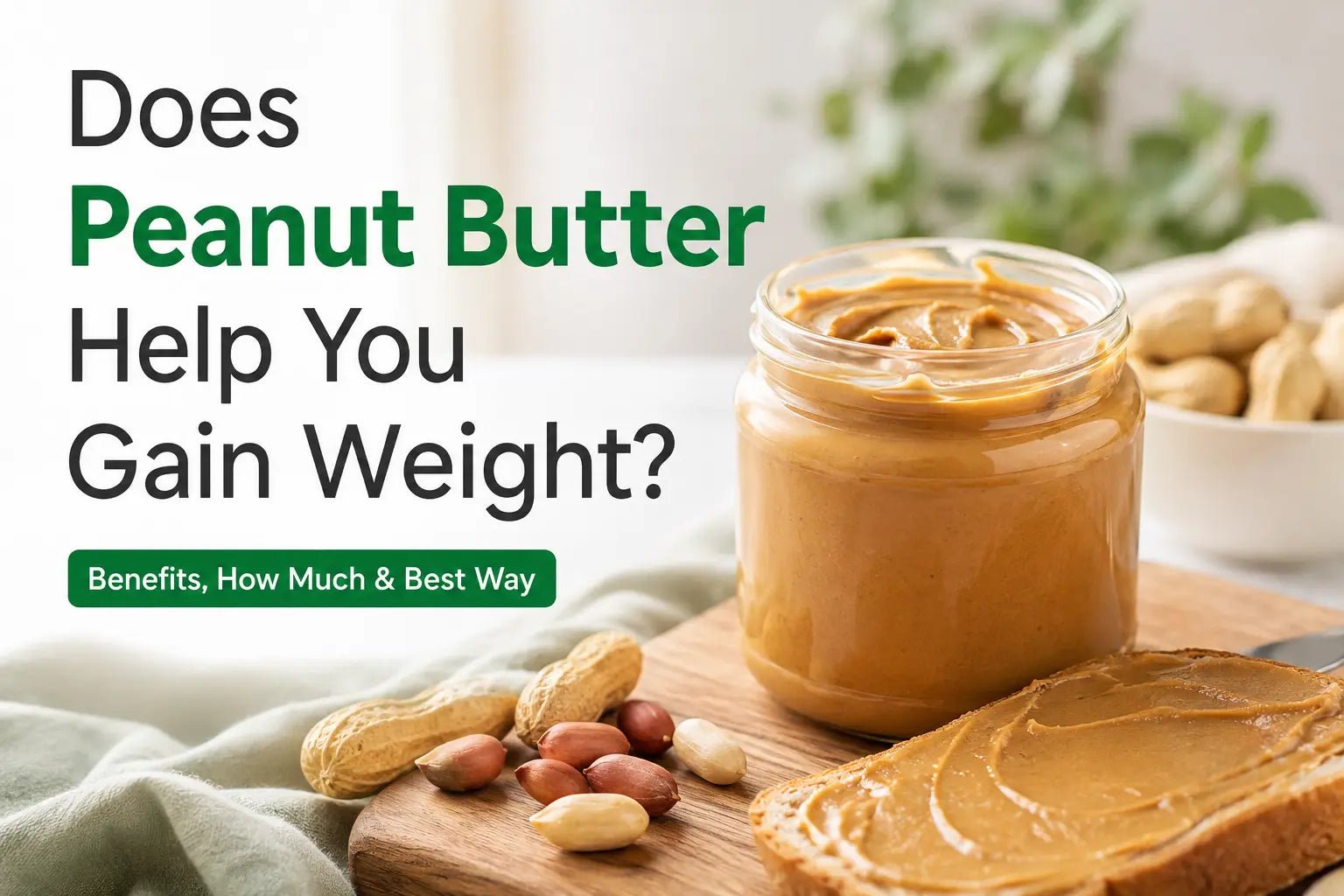 Does Peanut Butter Help You Gain Weight? - MNT