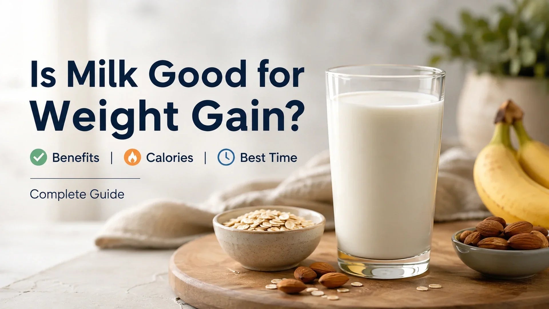 Is Milk Good for Weight Gain? Benefits, Calories & Best Time - MNT