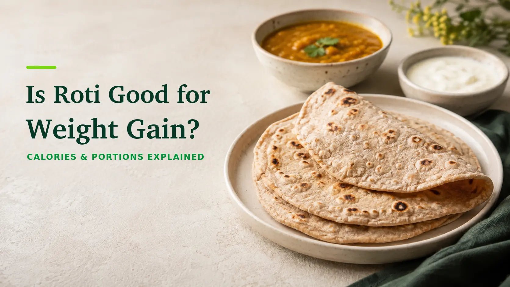 Is Roti Good for Weight Gain? Portion and Calories Explained - MNT